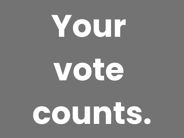Your vote counts.